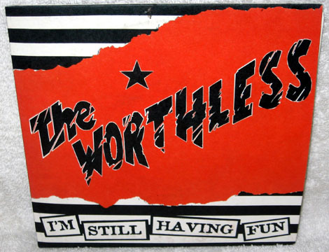 THE WORTHLESS "I'm Still Having Fun" 7" (Taang!)